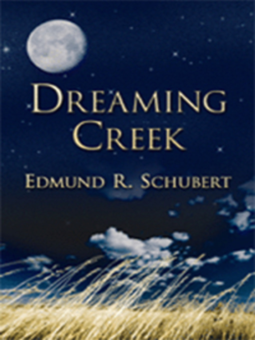 Title details for Dreaming Creek by Edmund Schubert - Available